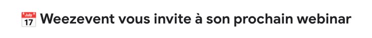 Invitation par email - Objet simple et attractif